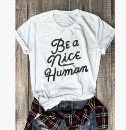 Be a Nice Human T-Shirt for Women